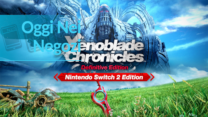 Oggi nei Negozi: Xenoblade Chronicles: Definitive Edition – Nintendo Switch 2 Edition Nintendo Switch 2